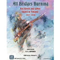 All Bridges Burning: Red Revolt and White Guard in Finland, 1917-1918