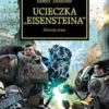 Herezja Horusa Tom IV - Ucieczka Eisenteina