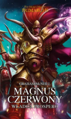 Prymarchowie Tom III - Magnus Czerwony: Władca Prospero