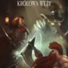 Przygody Gotreka i Felixa: Królowa Węży