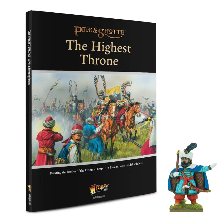 The Highest Throne (The Ottoman Wars) Pike & Shotte supplement with Kara Mustafa Pasha Book Miniature