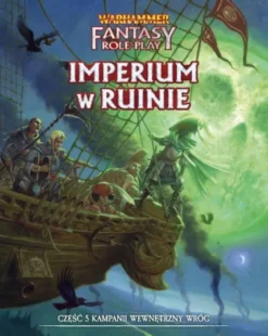 Warhammer RPG 4 ed. PL - Wewnętrzny Wróg – Część 5: Imperium w Ruinie