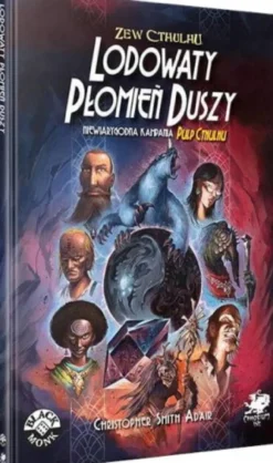 Zew Cthulhu 7 ed. -Pulp Cthulhu: Lodowaty płomień duszy
